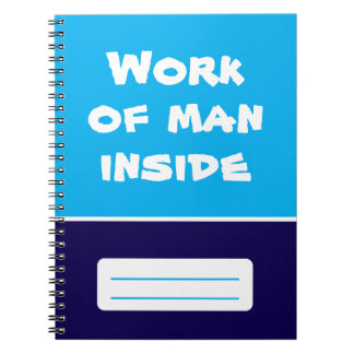 Work of Man Inside Spiral Notebook