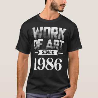 Work of since 1986 T-Shirt