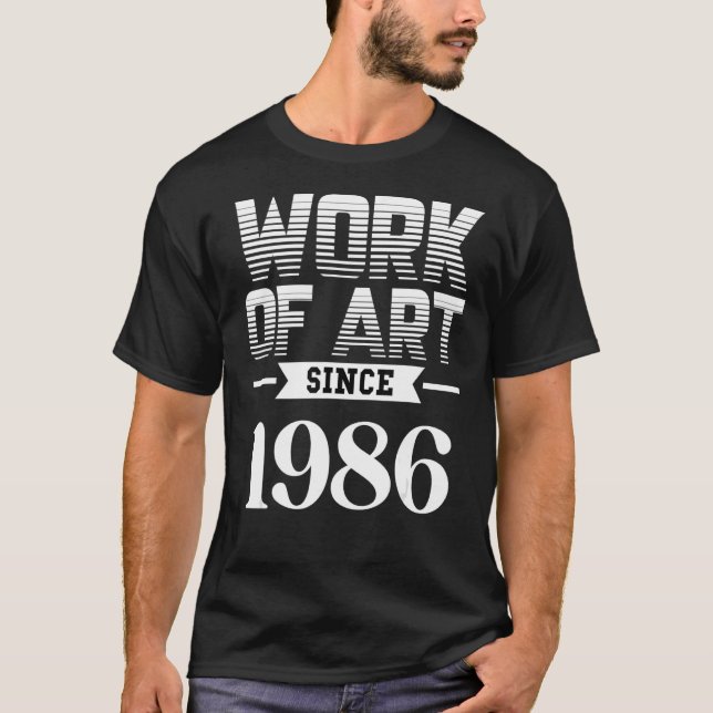 Work of since 1986 T-Shirt (Front)