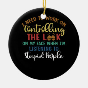 Work On Controlling Look On My Face Listening Stup Ceramic Tree Decoration