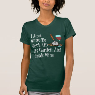Work On Garden And Drink Wine (ON DARK) T-Shirt