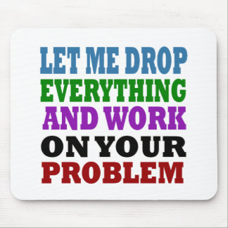 Work On Your Problems Mouse Mat