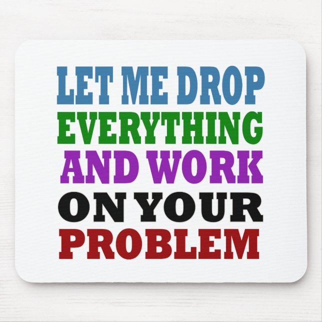 Work On Your Problems Mouse Mat (Front)