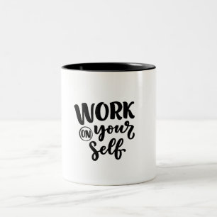 work on yourself Two-Tone coffee mug