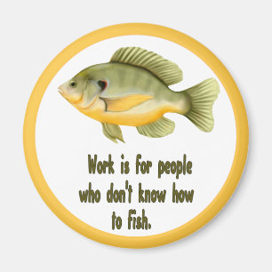 Work or Fish Magnet