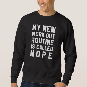 Work Out Routine Sweatshirt