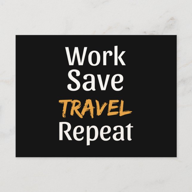 Work Save Travel Repeat - Cool Broke Traveller Postcard (Front)