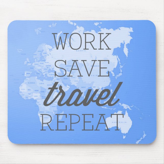 Work Save Travel Repeat Mouse Mat (Front)