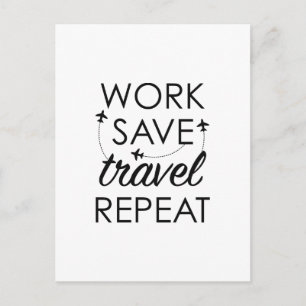 Work Save Travel Repeat Postcard