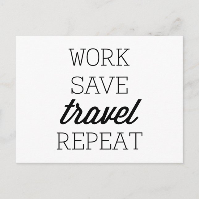 Work Save Travel Repeat Postcard (Front)