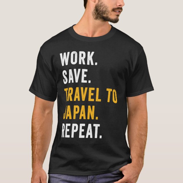 Work Save Travel To Japan Repeat Japanese Trip Tou T-Shirt (Front)