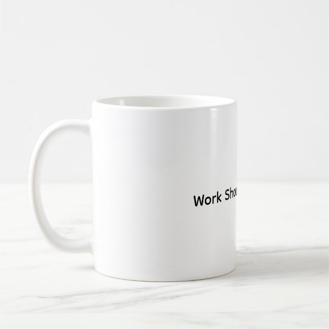 Work Shouldn’t Break Us – Anti Burnout Coffee Mug (Left)