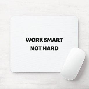 Work smart not hard mouse mat