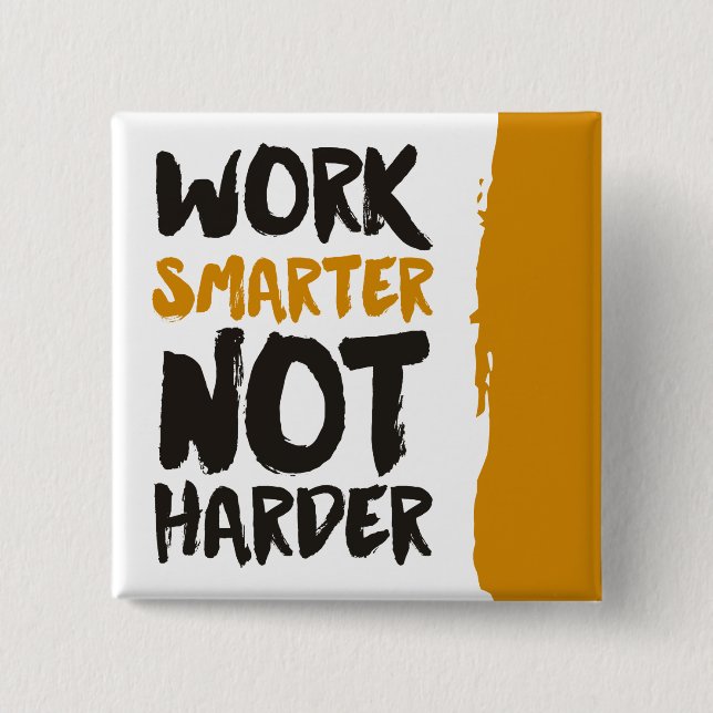 Work Smarter Not Harder 15 Cm Square Badge (Front)