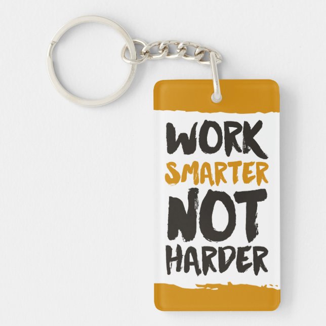 Work Smarter Not Harder Key Ring (Front)