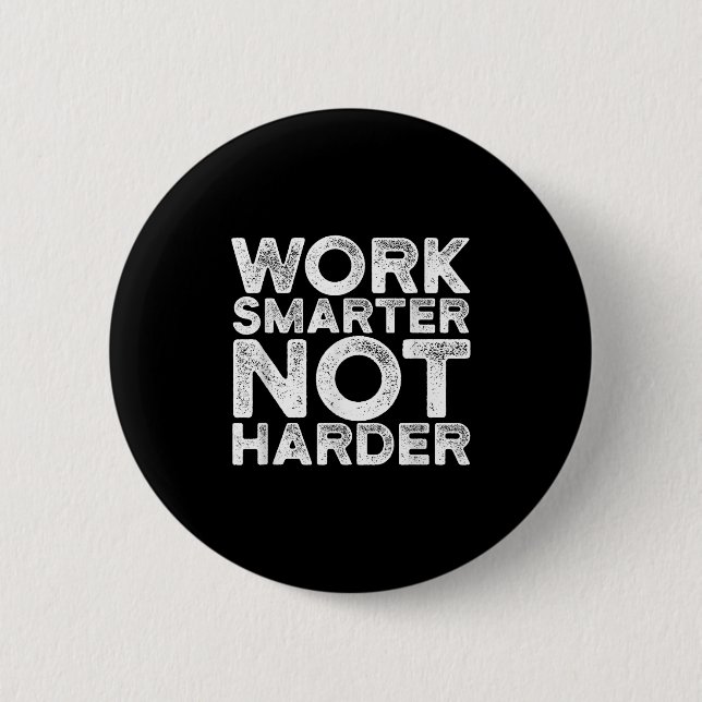 Work Smarter Not Harder Motivational Apparel  6 Cm Round Badge (Front)