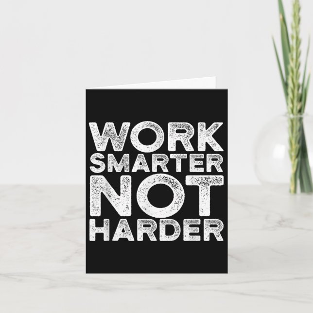 Work Smarter Not Harder Motivational Apparel  Card (Front)