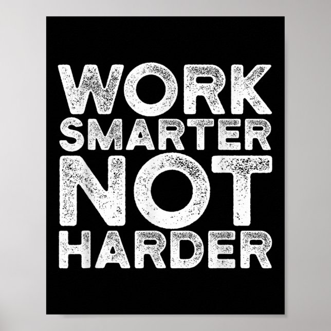 Work Smarter Not Harder Motivational Apparel  Poster (Front)