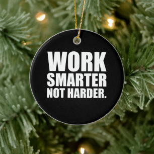 Work Smarter Not Harder Motivational Ceramic Tree Decoration