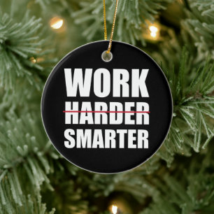 Work Smarter Not Harder Motivational Ceramic Tree Decoration