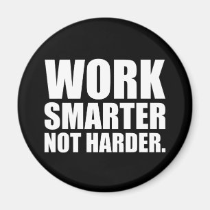 Work Smarter Not Harder Motivational Magnet