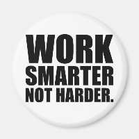Work Smarter Not Harder Motivational