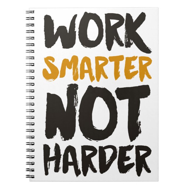 Work Smarter Not Harder Notebook (Front)