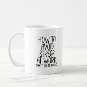 Work Stress Relief  Coffee Mug