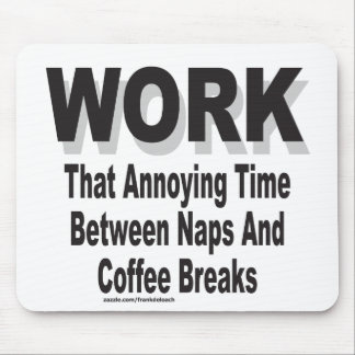 WORK THAT ANNOYING TIME MOUSE MAT