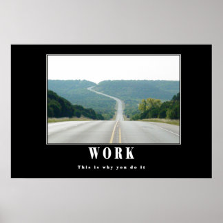 Work - this is why you do it poster