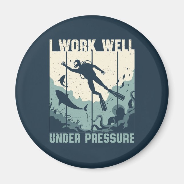 Work Well Under Pressure Funny Scuba Diving Puns Magnet (Front)