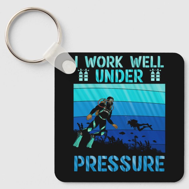 Work Well Under Pressure Scuba Diving Ocean Diver  Key Ring (Front)