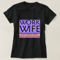 Work Wife T-Shirt