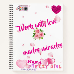 Work with Love Makes Miracles" Inspirational Pink  Notebook