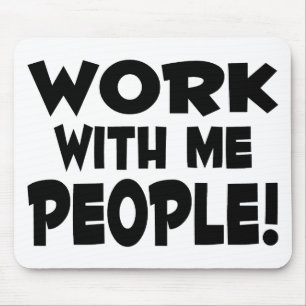 Work With Me People Mouse Mat