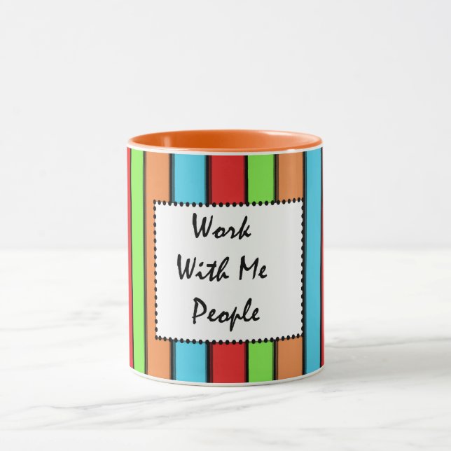 Work With Me People | Teachers, Mothers, Work Mug (Center)