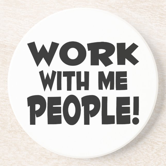 Work With Me People Team Work Coaster (Front)