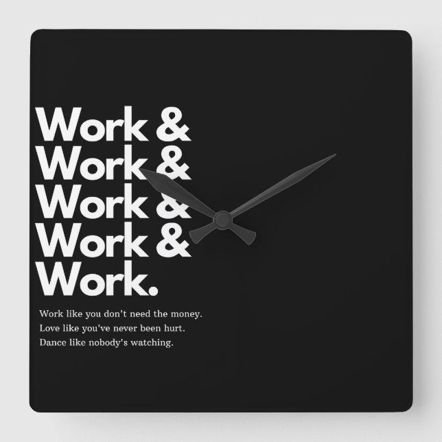 Work Work Stylish Wall Clock , square acrylic. (Front)