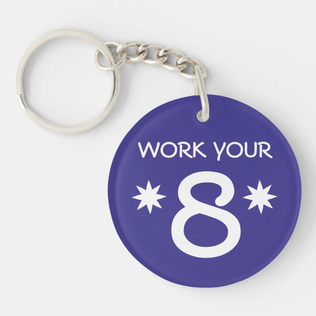 "WORK YOUR 8" Numerology Key Chain (Choose colour) (Front)