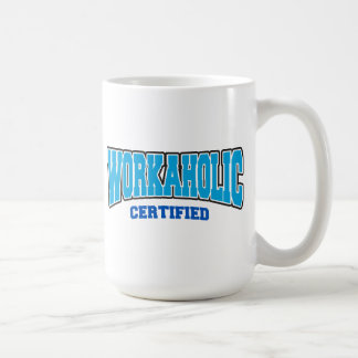 Workaholic Certified Coffee Mug