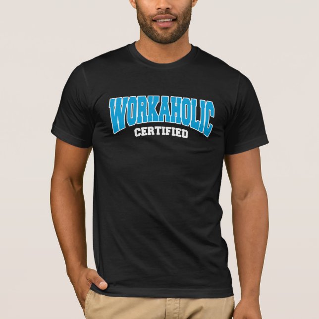 Workaholic Certified T-Shirt (Front)