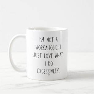 Workaholic Coffee Mug
