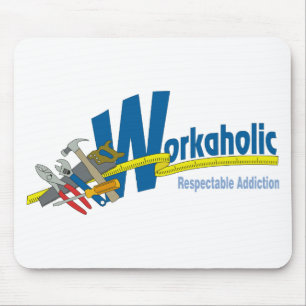 Workaholic Respectable Addiction Mouse Mat