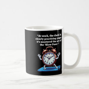 Workday Wisecracks Clock-watching Chronicles, Yoga Coffee Mug