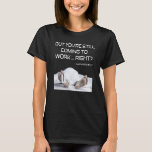 Worked to Death Office Worker Employee HR Funny Ma T-Shirt