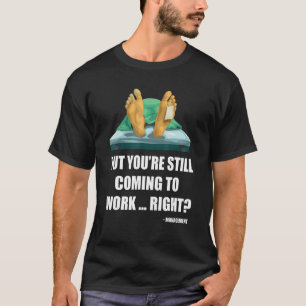 Worked to Death Office Worker Employee HR Funny Ma T-Shirt