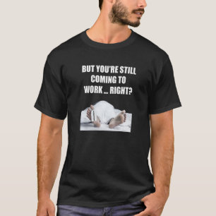 Worked to Death Office Worker Employee HR Funny Ma T-Shirt