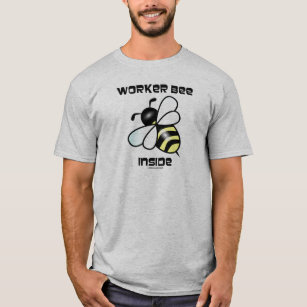 Worker Bee Inside (Bee Attitude) T-Shirt
