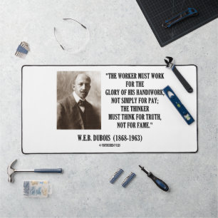 Worker Must Work For Handiwork Thinker Truth Quote Desk Mat