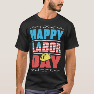 Worker Patriotic American Flag Labor Laborer Happy T-Shirt